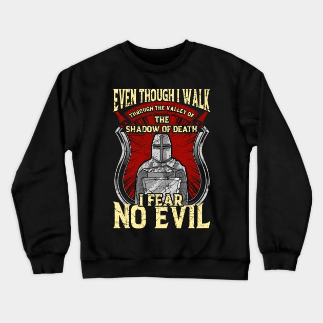 Christian Templar Knight I Fear No Evil Crewneck Sweatshirt by theperfectpresents